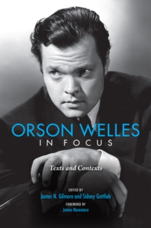 Image for Orson Welles in focus: texts and contexts