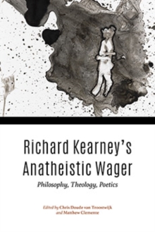 Image for Richard Kearney's Anatheistic Wager