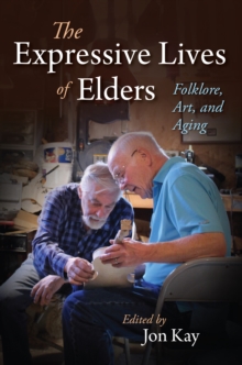Image for Expressive Lives of Elders: Folklore, Art, and Aging