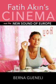 Image for Fatih Akin's Cinema and the New Sound of Europe