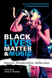 Image for Black Lives Matter and Music : Protest, Intervention, Reflection