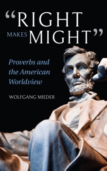 Image for "Right makes might": proverbs and the American worldview