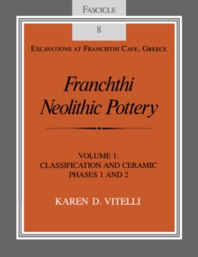 Image for Franchthi Neolithic Pottery, Volume 1: Classification and Ceramic Phases 1 and 2, Fascicle 8