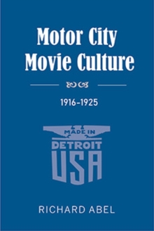 Image for Motor City movie culture, 1916-1925