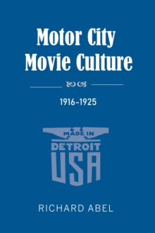 Image for Motor City Movie Culture, 1916-1925