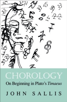 Image for Chorology: on beginning in Plato's Timaeus