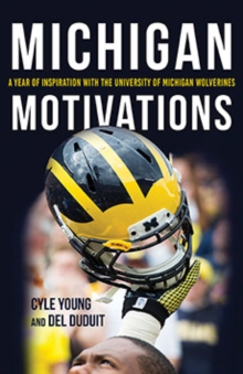 Image for Michigan Motivations : A Year of Inspiration with the University of Michigan Wolverines