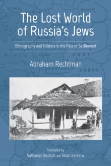 The Lost World of Russia’s Jews: Ethnography and Folklore in the Pale of Settlement