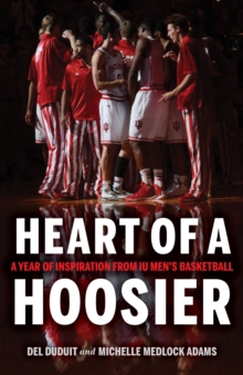 Image for Heart of a Hoosier  : a year of inspiration from IU men's basketball