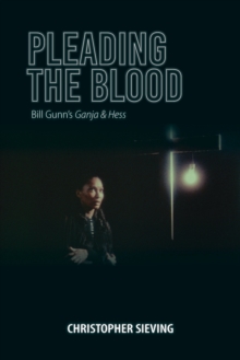 Pleading the Blood: Bill Gunn’s Ganja & Hess