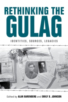 Image for Rethinking the Gulag  : identities, sources, legacies