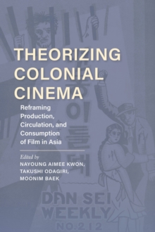 Image for Theorizing Colonial Cinema