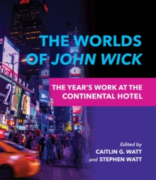 The Worlds of John Wick: The Year’s Work at the Continental Hotel