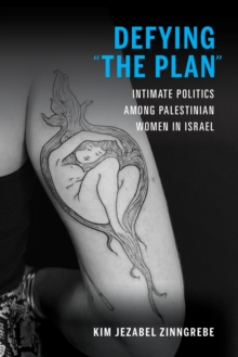 Defying “The Plan”: Intimate Politics among Palestinian Women in Israel