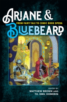 Ariane & Bluebeard: from fairy tale to comic book opera - Brown, Matthew G.