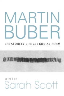 Martin Buber: Creaturely Life and Social Form