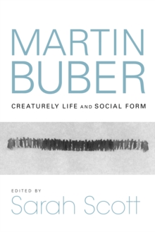 Image for Martin Buber  : creaturely life and social form