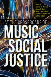 At the Crossroads of Music and Social Justice At the Crossroads of Music and Social Justice
