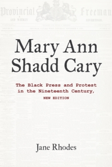 Image for Mary Ann Shadd Cary - The Black Press and Protest in the Nineteenth Century, New Edition
