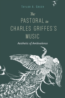 Image for The Pastoral in Charles Griffes's Music