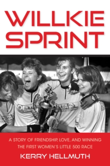 Image for Willkie Sprint  : a story of friendship, love, and winning the first women's Little 500 race