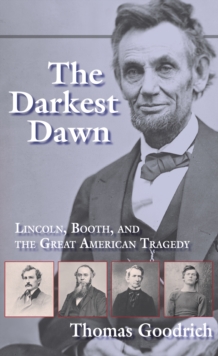 Image for Darkest Dawn: Lincoln, Booth, and the Great American Tragedy
