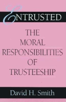 Image for Entrusted: the moral responsibilities of trusteeship