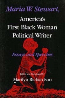 Maria W. Stewart, America's First Black Woman Political Writer
