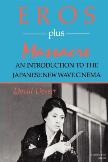 Image for Eros plus massacre  : an introduction to the Japanese new wave cinema