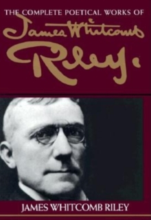 Complete Poetical Works of James Whitcomb Riley