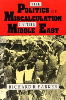 Politics of Miscalculation in the Middle East