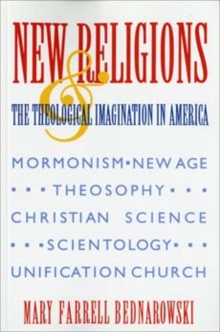 New Religions and the Theological Imagination in America