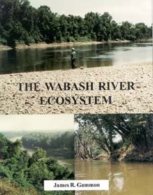 Image for The Wabash River Ecosystem