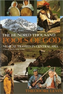 Image for The hundred thousand fools of God  : musical travels in central Asia (and Queens, New York)