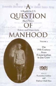 Image for A question of manhood  : a reader in U.S. black men's history and masculinityVol. 2: The 19th century