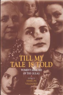 Image for Till my tale is told  : women's memoirs of the Gulag