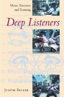 Image for Deep listeners  : music, emotion, and trancing