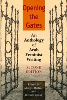 Image for Opening the gates  : an anthology of Arab feminist writing