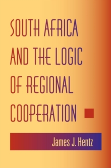 South Africa and the Logic of Regional Cooperation