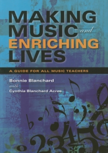 Image for Making music and enriching lives  : a guide for all music teachers