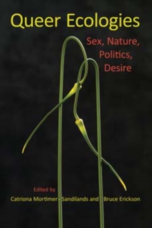 Cover for: Queer Ecologies : Sex, Nature, Politics, Desire