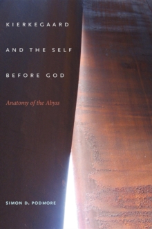 Image for Kierkegaard and the self before God  : anatomy of the abyss