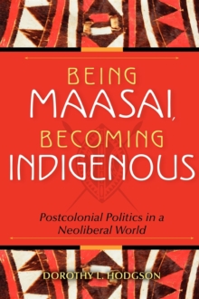 Being Maasai, Becoming Indigenous
