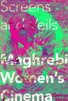 Image for Screens and veils  : Maghrebi women's cinema