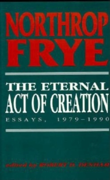 Image for The Eternal Act of Creation : Essays, 1979-1990
