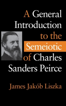 General Introduction to the Semiotic of Charles Sanders Peirce