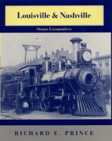 Image for Louisville & Nashville Steam Locomotives, 1968 Revised Edition