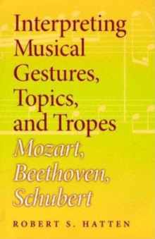 Image for Interpreting Musical Gestures, Topics, and Tropes