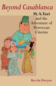 Image for Beyond Casablanca  : M.A. Tazi and the adventure of Moroccan cinema