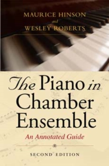 Image for The Piano in Chamber Ensemble, Second Edition : An Annotated Guide